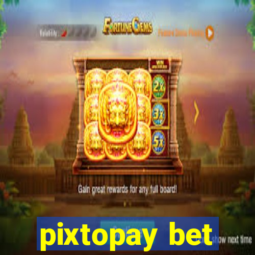 pixtopay bet